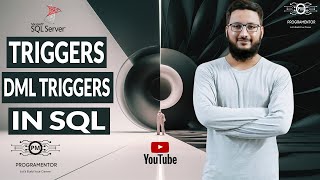 Triggers In SQL | DML Triggers In SQL | What Are Triggers In SQL | SQL Server Tutorial (Hindi/Urdu)