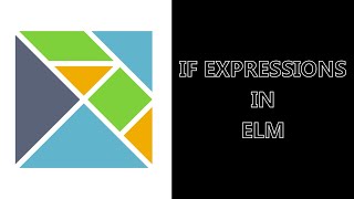 If Expressions In Elm