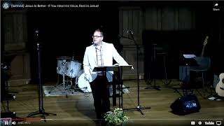 Message - Jesus Is Better - If you Hear His Voice, Rest In Jesus