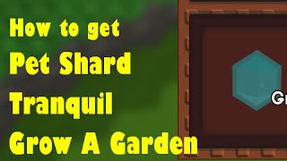 How to get "pet shard tranquil" in Grow a Garden! (Pet Tranquil Mutation) Roblox