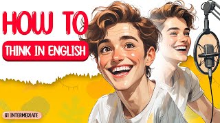 English Podcast For Learning English | 🔥 How To Think In English 🔥 | English Learning Podcast
