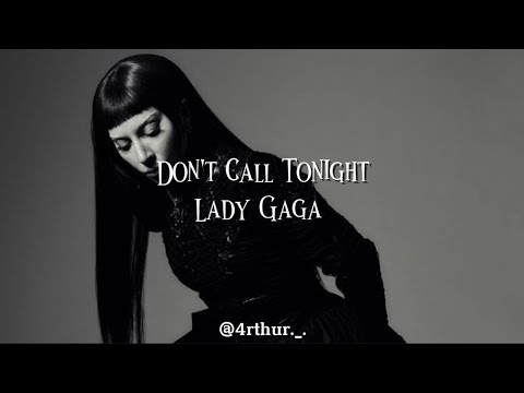 Don't Call Tonight - Lady Gaga (Lyrics/Legendado/Tradução Pt-Br)