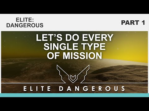 Let's do every type of mission in Elite Dangerous, part 1