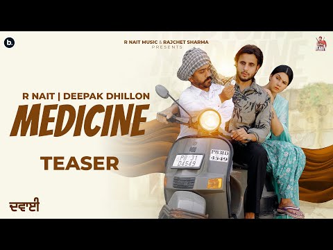 Medicine (Official Teaser) R Nait | Deepak Dhillon | Mad Mix | Punjabi Teaser 2024