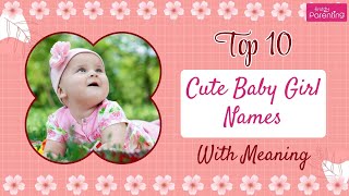 Top 10 Cute Baby Girl Names with Meaning | Cute Girl Names | Baby Girl Names of 2025