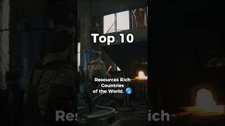 Top 10 Resources Rich Countries of the World. 🌎 #resources #top10  #resourcesrich #shorts
