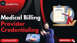Provider Credentialing in Medical Billing | Complete Process & Instructions | Benefits | Lecture 40