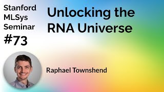 Unlocking the RNA Universe  - Raphael Townshend | Stanford MLSys #73