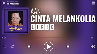 Aan - Cinta Melankolia [Lirik]