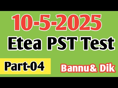 PST Etea Test 10 May 2025 Part-04 | Etea PST Test 10-5-2025