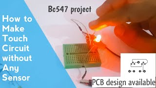 How to Make Touch Circuit Without Sensor - Simple Touch Sensor - Bc547 Transistor Project