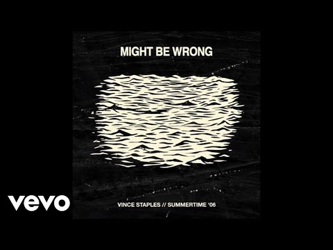 Vince Staples - Might Be Wrong (Audio) ft. Haneef Talib aka GeNNo, eeeeeeee