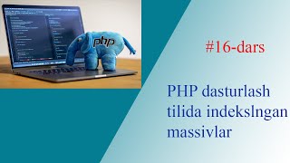 16-dars. PHP daturlash tilida massivlar. Indekslangan massiv