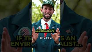 🎙️ If Trump Was an Environmentalist…