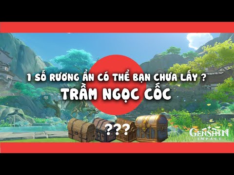 TRẦM NGỌC CỐC: 1 SỐ RƯƠNG ẨN CÓ THỂ BẠN CHƯA LẤY ? P.10 |