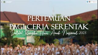 PERTEMUAN PAGI CERIA SERENTAK Dalam Rangka Hari Anak Nasional 2025 SMP Negeri 2 Majenang