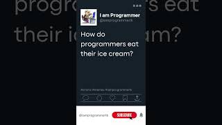 078 How Do Programmers Eat Their Ice Cream? | #Shorts #Memes #IamProgrammerLK