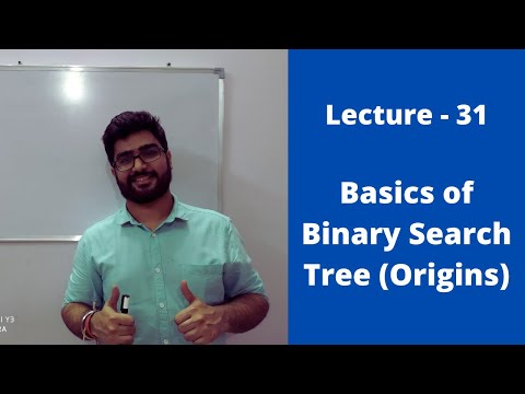 Lecture 31 || Basics Of Binary Search Tree (Origins)