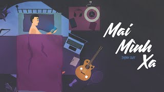 Thịnh Suy - MAI MÌNH XA (Lyrics Video)