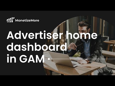 Advertiser Home Dashboard In GAM