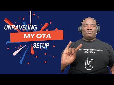 Unraveling My OTA Setup