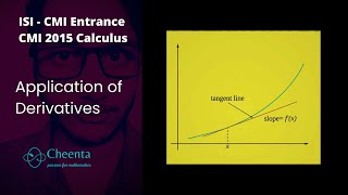 CMI  2015 - Calculus | Application of Derivatives | Problem 4