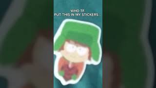 WHO PUT THIS IN MY STICKERS AISEWIUJWHSJ #shorts #fyp #southpark #stopplease