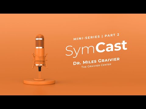 SymCast | Dr. Miles Graivier: Mini-Series Part 2