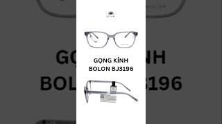 Gọng kính Bolon BJ3196  - Mắt Kính Âu Việt  #kinhcan #gongkinh #kinhmat #eyewear