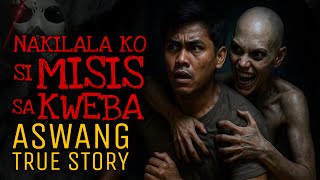 NAKILALA KO SI MISIS SA KWEBA | Aswang True Story
