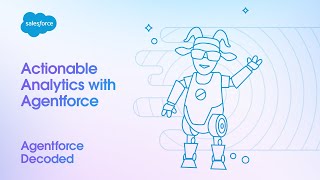 Actionable Analytics with Agentforce | Agentforce Decoded
