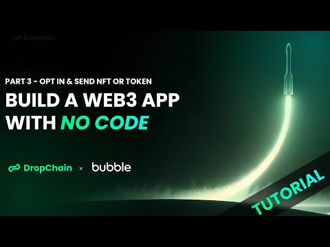 Opt in & Send NFTs or Tokens - Build a No-Code Web3 App with Bubble x DropChain | Part 3