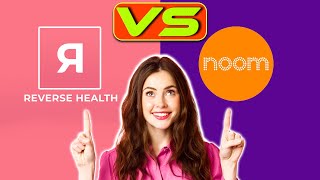 Reverse Health vs Noom- Which Is A Better Choice? (A Detailed Comparison)