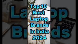 Top 10 Best Laptop Brands In India 2024 #laptop #youtubeshorts #shorts #ytshorts