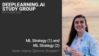 Deep Learning Study Group Week 6 / 1 - Neden Makine Öğrenme Stratejileri?