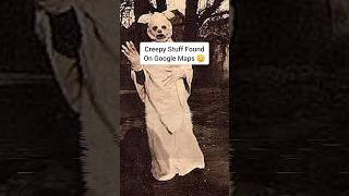 Creepy Stuff Found On Google Maps 😳 #shorts #scary