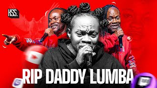 RIP DADDY LUMBA
