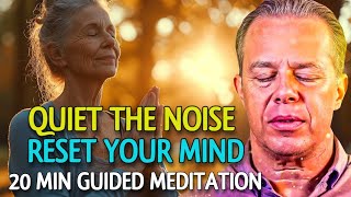 QUIET YOUR MIND INSTANTLY 🎧 20-Minute Reset for Mental Clarity & Peace - Joe Dispenza