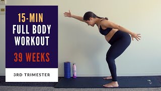 Week 39 of Pregnancy | 15-min Full Body Prenatal Workout