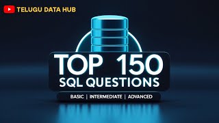 Top 150 SQL Interview Questions and Answers | Crack SQL Interviews | Telugu Data Hub #sqltelugu
