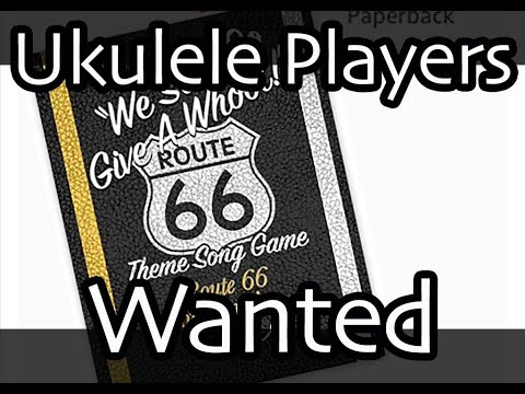 Ukulele Players Wanted for Route 66 Theme Song | Route 66 Artists