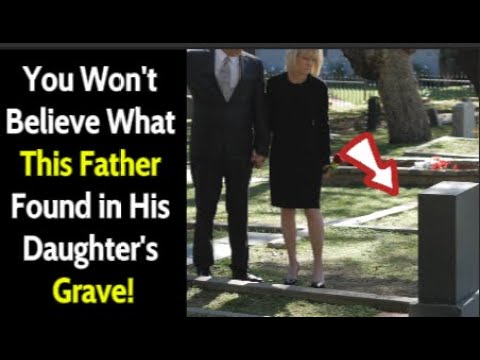 You Won't Believe What This Father Found in His Daughter's Grave! #truestory