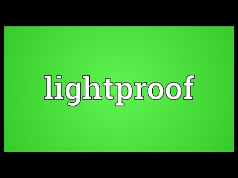 Lightproof Meaning