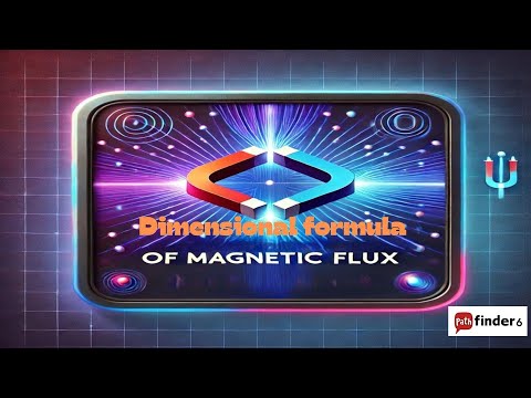 Dimensional Formula of Magnetic Flux Explained | Easy Physics Guide | Pathfinder6 | by Anand
