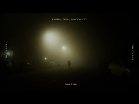 Maanu - 2 MINUTES // SMOG CITY (Official Music Video)