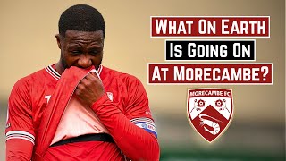What On Earth Is Going On At Morecambe FC?