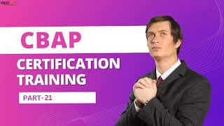 CBAP certification training | CBAP online training | business analyst training for beginners part-21