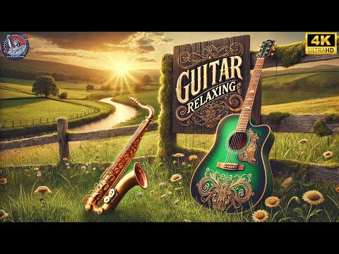 HEAL YOUR HEART with Classical Instrumental Guitar and Enjoy The Beautiful Scenery Of America 4K