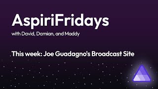 AspiriFridays - Joe Guadagno