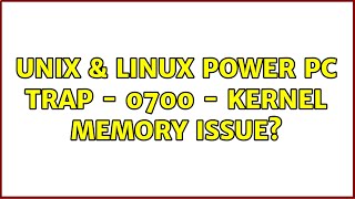 Unix & Linux: Power PC TRAP - 0700 - Kernel Memory Issue?